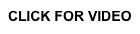 CLICK FOR VIDEO